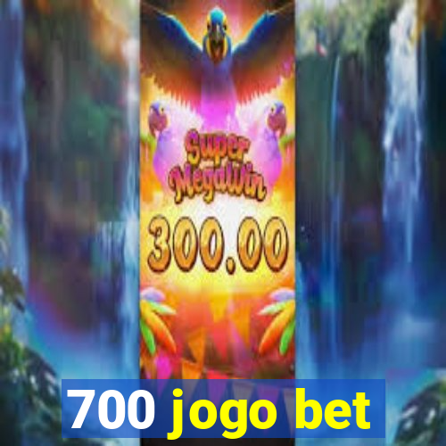 700 jogo bet